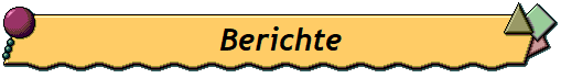 Berichte