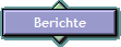 Berichte